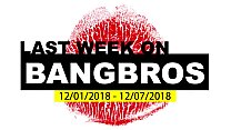 La semaine dernière sur BANGBROS.COM: 12/01/2018 - 12/07/2018