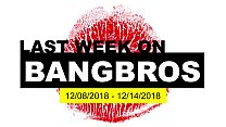 На прошлой неделе на BANGBROS.COM: 08.12.2018 - 14.12.2018