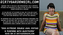 Dirtygardengirl extreme double anal fisting & with AlexThorn
