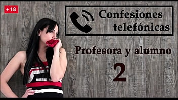 Telefonkonfession 2, auf Spanisch, wird der Lehrer bösartig.