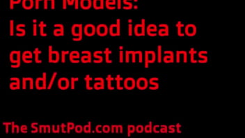 ポルノモデル：豊胸手術やタトゥーを入れるのは良い考えですか？