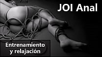 JOI Anal in Spanish to relax and train your ass.