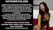Hotkinkyjo belly bulge from extreme deep horse cock fucking & anal prolapse