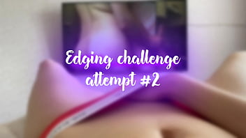 Clit edging challenge - Attempt #2