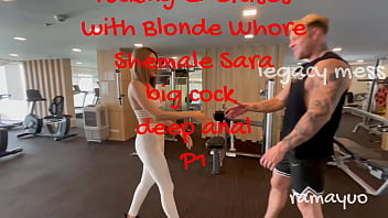 LEGACY MESS: Fucking Exercises  with Blonde Whore  Shemale Sara  , big cock  deep anal. P1