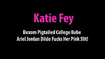 Buxom Pigtailed College Babe Ariel Jordan Dildo Fucks Her Pink Slit!