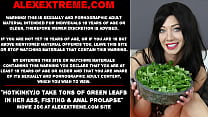 Hotkinkyjo take tons of green leafs in her ass, fisting & anal prolapse