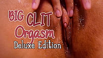 Big Clit Orgasm - w/ Bonus Clips!